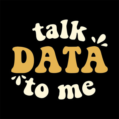 Talk Data To Me Data Scientist T-Shirt