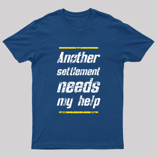 Another Settlement Needs My Help Nerd T-Shirt