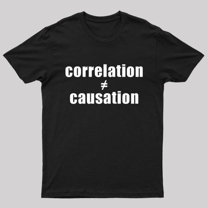 Correlation Does Not Equal Causation Geek T-Shirt