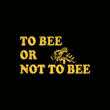 To Bee Or Not To Bee Geek T-Shirt