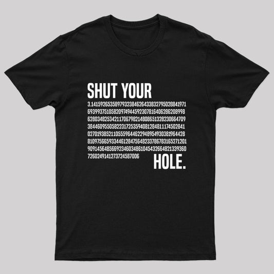 Shut Your Pi Hole Geek T-Shirt
