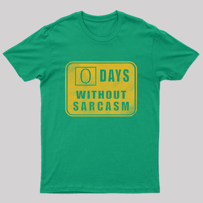 Days Without Sarcasm T-Shirt