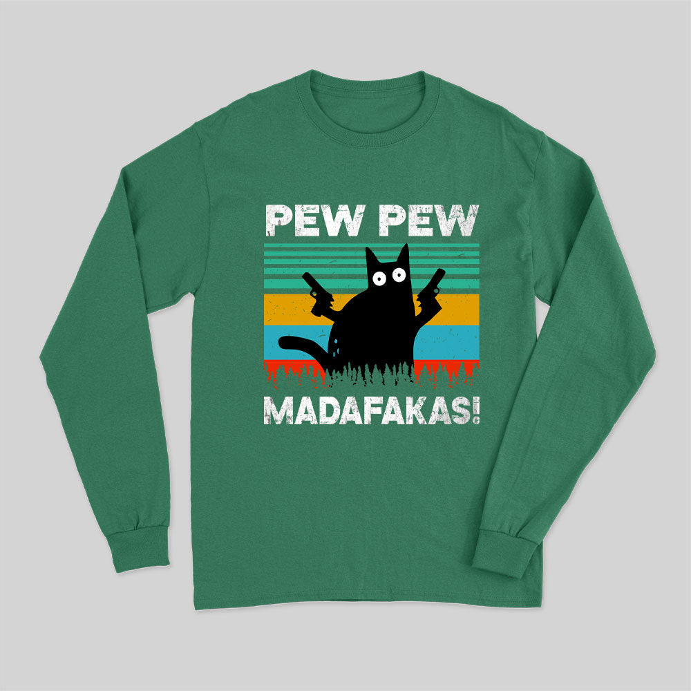 Pew Pew Madafakas Long Sleeve T-Shirt