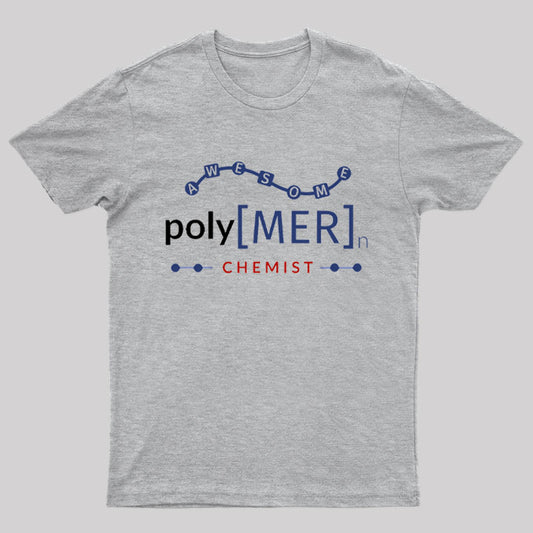 Polymer Chemist T-Shirt