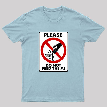 Please Do Not Feed The AI T-Shirt