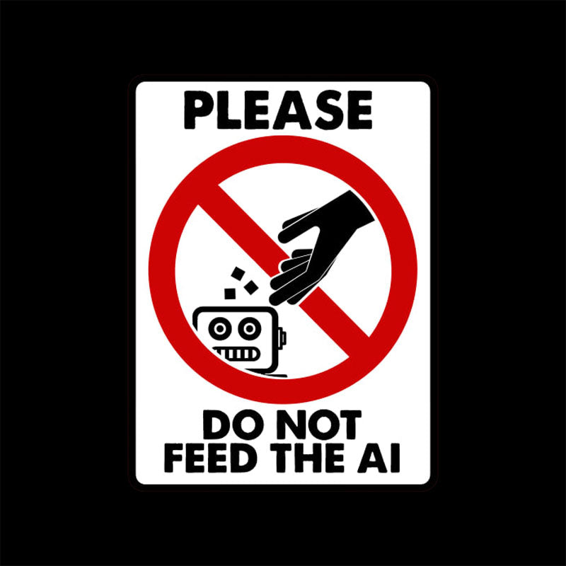 Please Do Not Feed The AI T-Shirt