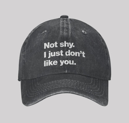 Not shy I just don't like you Washed Vintage Baseball Cap