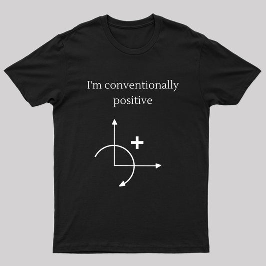 I'm Conventionally Positive T-Shirt