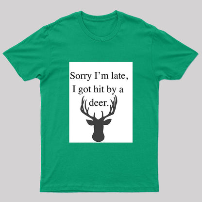 I Got Hit By a Deer Geek T-Shirt