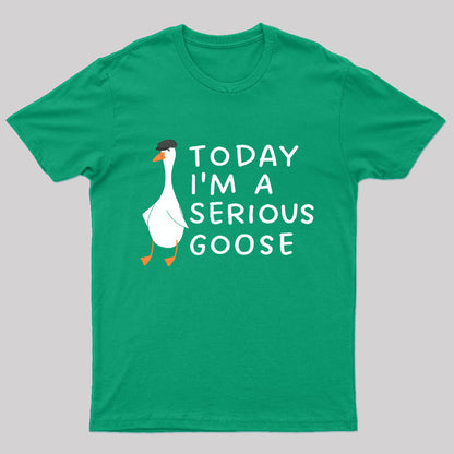 Today I'm A Serious Goose Nerd T-Shirt