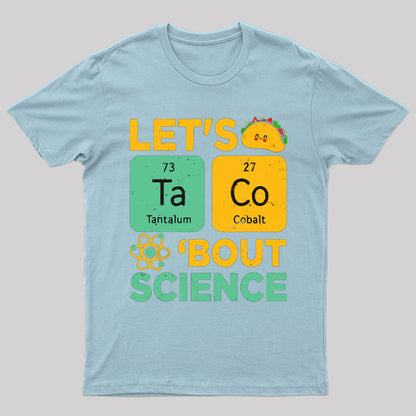 Lets Tacos Bout Science T-Shirt