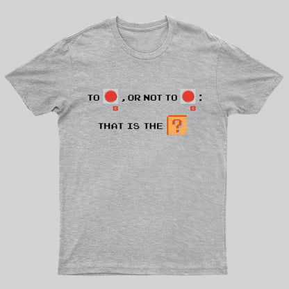 To B or Not to B Nerd T-Shirt