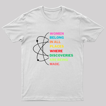 Women Belong in Science Nerd T-Shirt