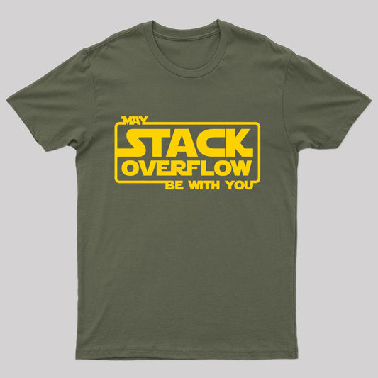 May Stack Overflow Be With You Geek T-Shirt