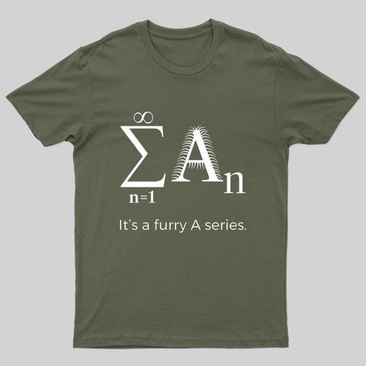 It's a Furry A Series T-Shirt