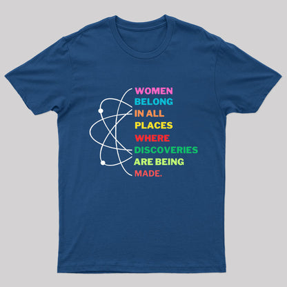 Women Belong in Science Nerd T-Shirt