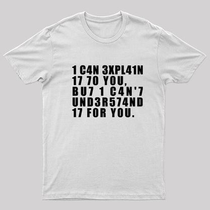 I Can Explain it To You T-Shirt