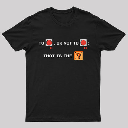 To B or Not to B Nerd T-Shirt