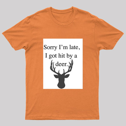 I Got Hit By a Deer Geek T-Shirt