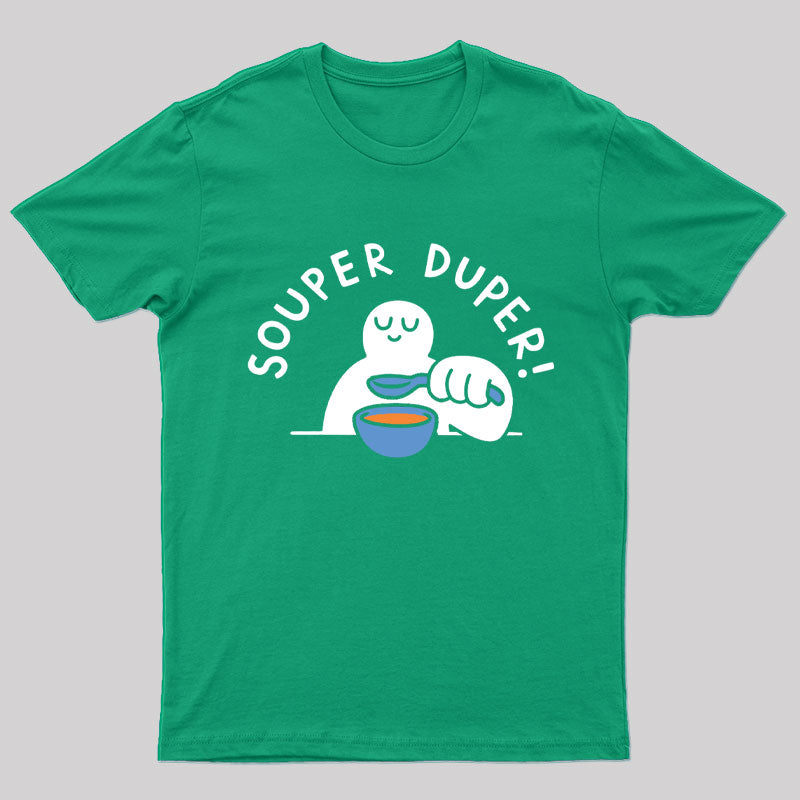 Souper Duper Geek T-Shirt