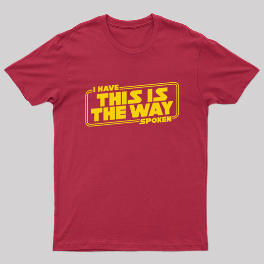 This is the Way Geek T-Shirt
