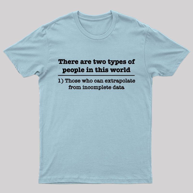 There Are Two Types of People in This World Nerd T-Shirt