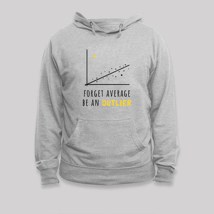 Forget Average Be An Outlier Funny Math Noirty Designs Hoodie