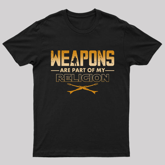Weapons Are Part of My Religion Nerd T-Shirt
