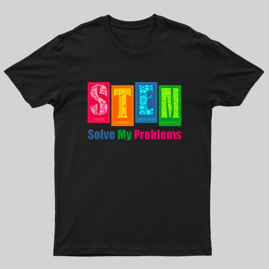 Stme Solve My Problems T-Shirt