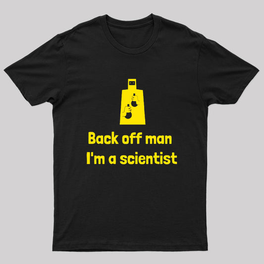 Back Off Man I'm A Scientist T-Shirt