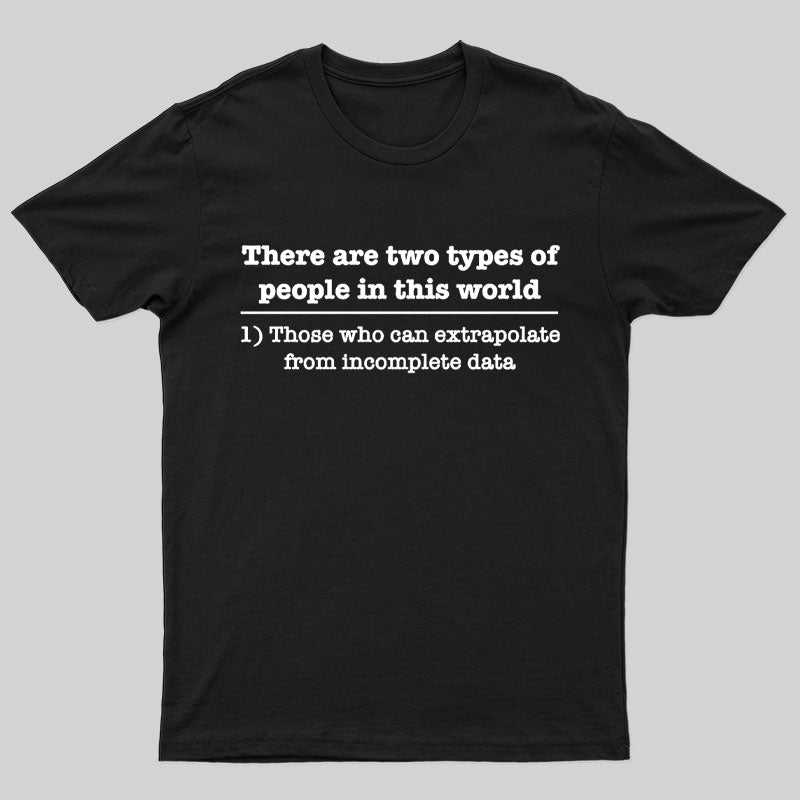 There Are Two Types of People in This World Nerd T-Shirt