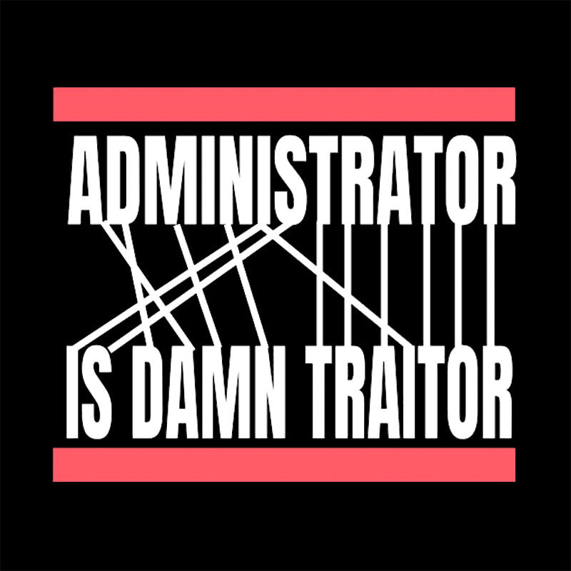 Computer Administrator Is Damn Traitor T-Shirt