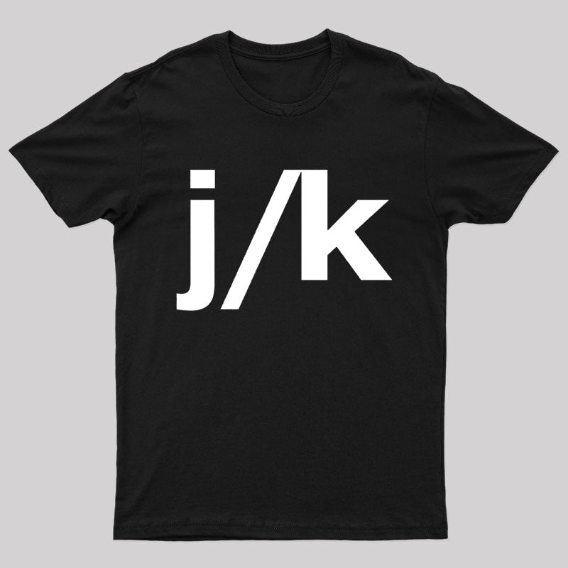 Just Kidding Geek T-Shirt