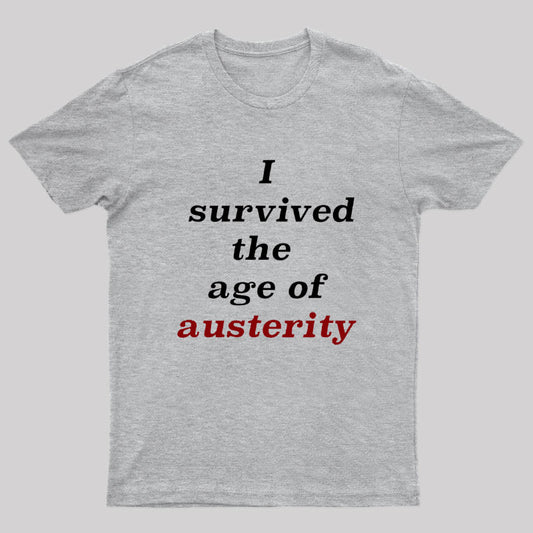 I Survived The Age of Austerity Nerd T-Shirt