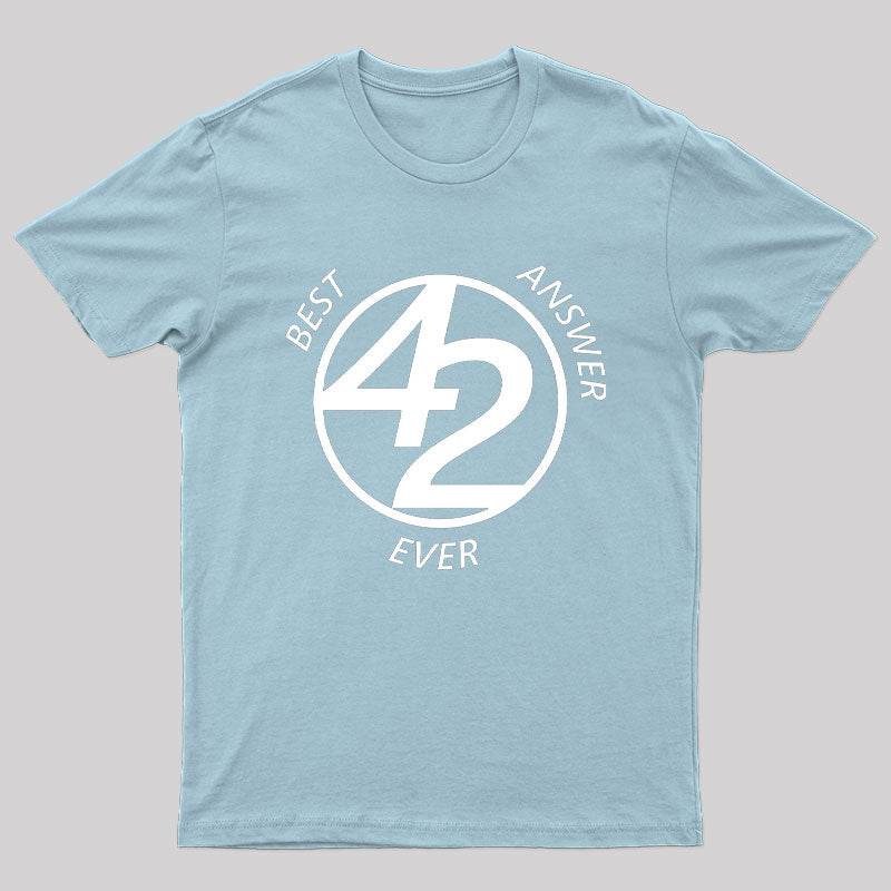 42 Best Ever Answer T-Shirt