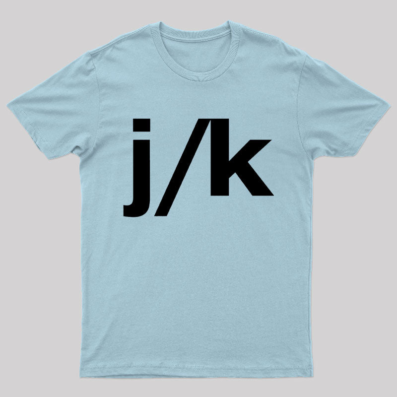 Just Kidding Geek T-Shirt