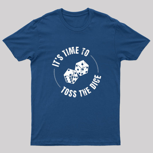 It's Time To Toss The Dice Nerd T-Shirt