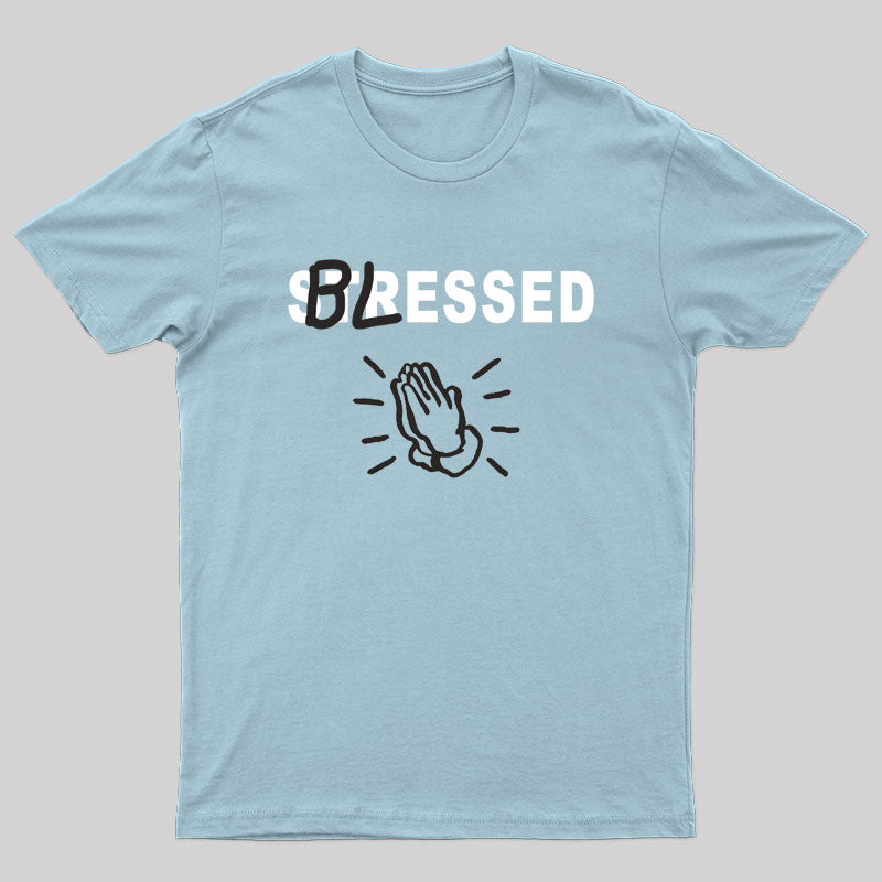 Blessed Not Stressed T-shirt