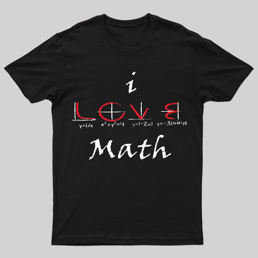 I Love Maths Geek T-Shirt