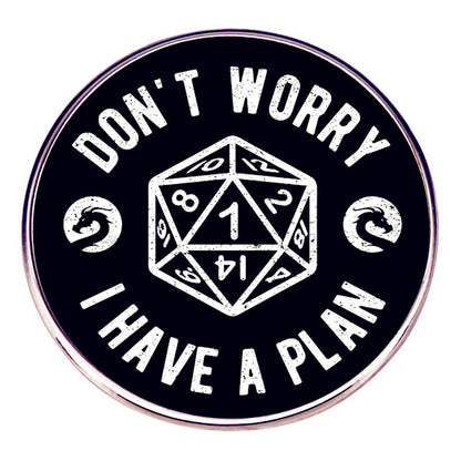 Dungeons and Dragons Don't Worry I Have a Plan Pins