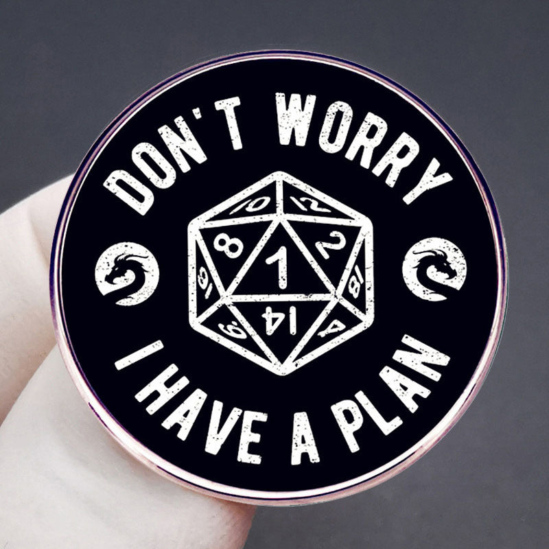 Dungeons and Dragons Don't Worry I Have a Plan Pins