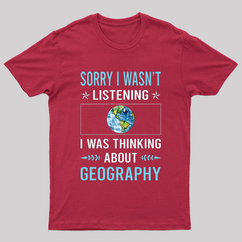 Not Listening Geography T-shirt