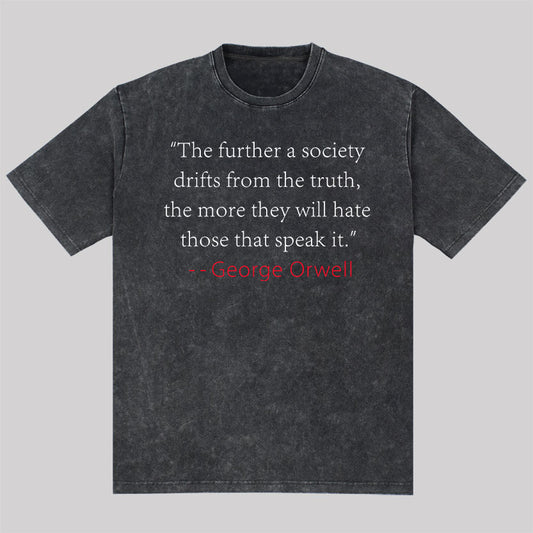 Truth Quote by George Orwell Classic Washed T-Shirt