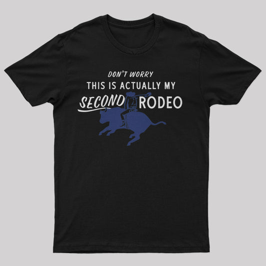 Actually It's My Second Rodeo Geek T-Shirt