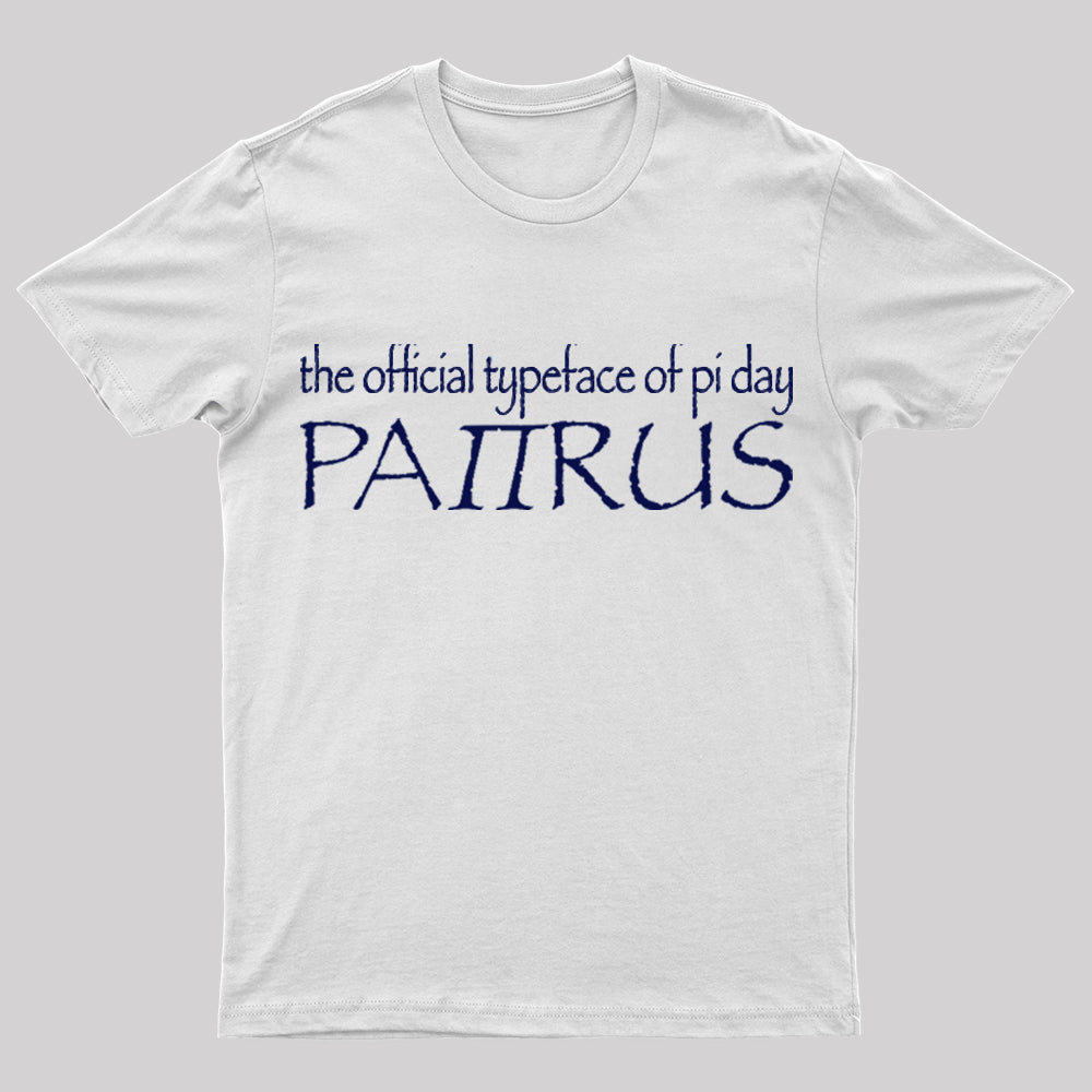 Papyrus The Official Typeface Of Pi Day Geek T-Shirt