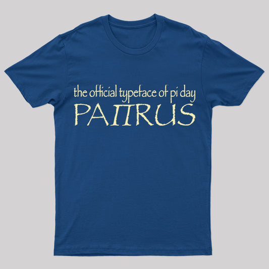 Papyrus The Official Typeface Of Pi Day Geek T-Shirt