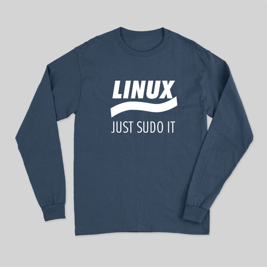 Linux Just Sudo It Long Sleeve T-Shirt