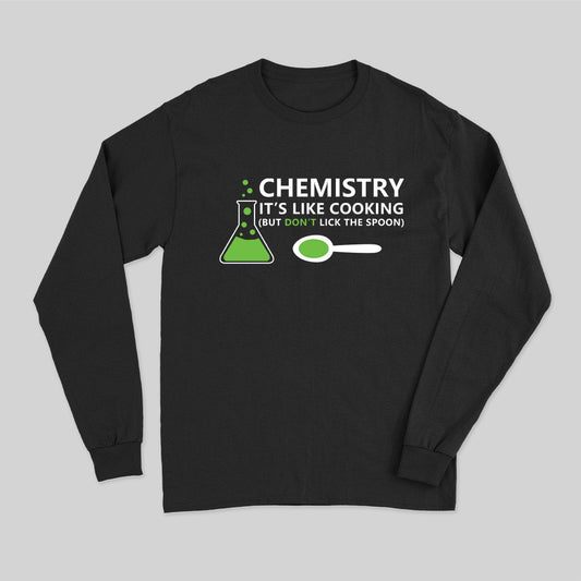 Funny Chemistry Sayings Long Sleeve T-Shirt