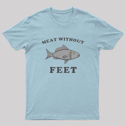 Meat Without Feet T-Shirt