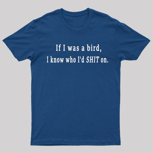 If I Was a Bird Geek T-Shirt